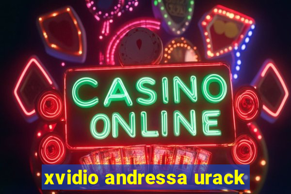 xvidio andressa urack